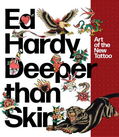 Ed Hardy: Deeper than Skin by Karin Breuer; contributions by Sherry Fowler, Jeff Gunderson, Ed ...