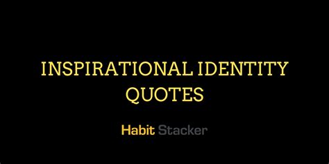 36 Inspirational & Meaningful Identity Quotes - Habit Stacker