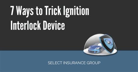 7 Ways To Trick Ignition Interlock Device | Select Insurance