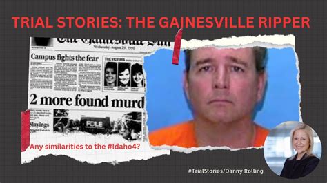 Trial Stories: The Gainesville Ripper a/k/a Danny Rolling - any ...