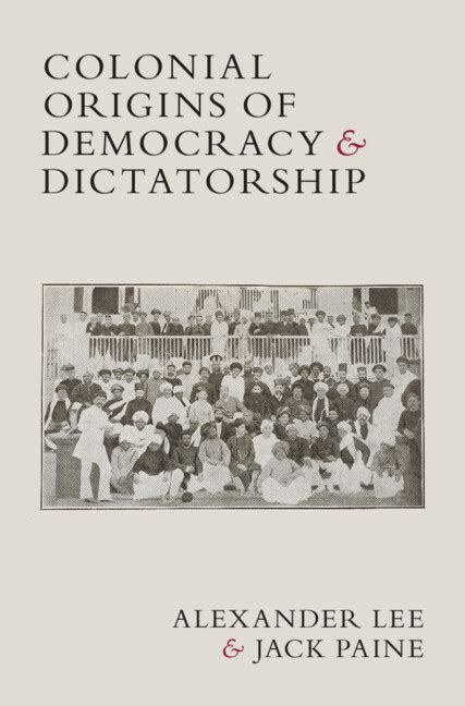 Colonial Origins of Democracy and Dictatorship