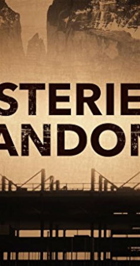 Mysteries of the Abandoned (TV Series 2017– ) - Full Cast & Crew - IMDb