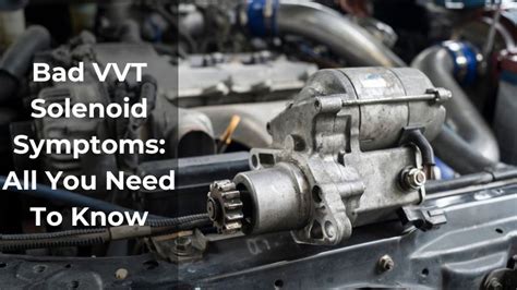 VVT Solenoid Failing? Signs & Solutions You Need Now