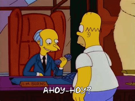 Ahoy Hoy Mr Burns GIFs | Tenor