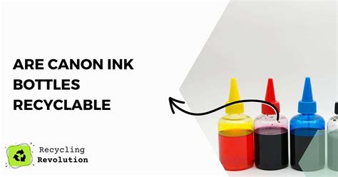 Are Canon Ink Bottles Recyclable