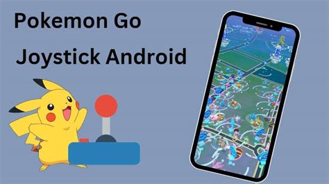 Poekmon Go Joystick Android: Play Pokémon GO from Anywhere