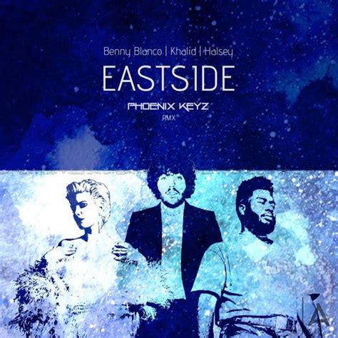 Stream Eastside Ft Benny Blanco, Khalid & Halsey (Phoenix Keyz RMX) by ...