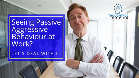 Seeing Passive Aggressive Behaviour at Work? Let's Deal With It ...