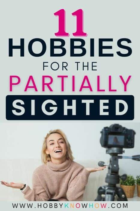 11 Hobbies For The Partially Sighted - Hobby Knowhow