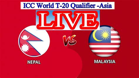 Malaysia Vs Nepal LIVE Cricket match Icc-T20 asian (2019 july 24) live news nepal mal vs nep ...