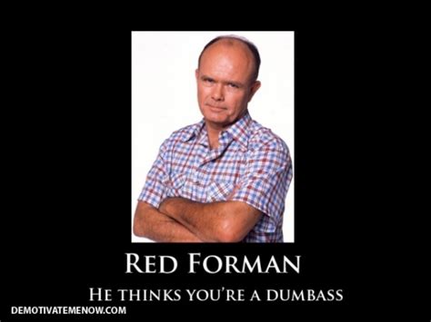 Red Forman Quotes. QuotesGram