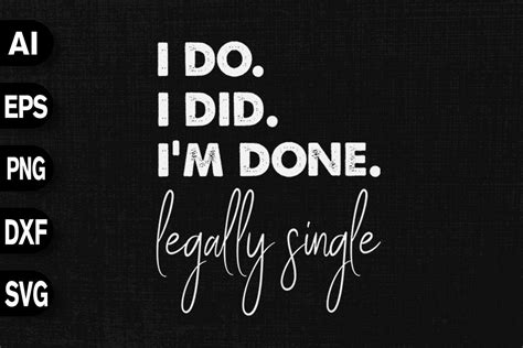 I Do I Did I'm Done Legally Single Graphic by svgdecor · Creative Fabrica