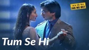 TUM SE HI LYRICS - Jab We Met | Mohit Chauhan