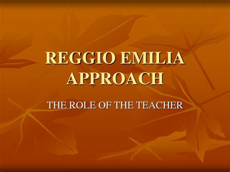 PPT - REGGIO EMILIA APPROACH PowerPoint Presentation - ID:168501