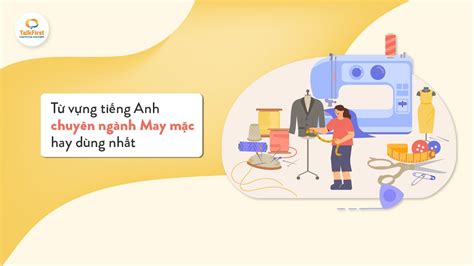 210+ từ vựng tiếng Anh chuyên ngành May mặc hay dùng nhất