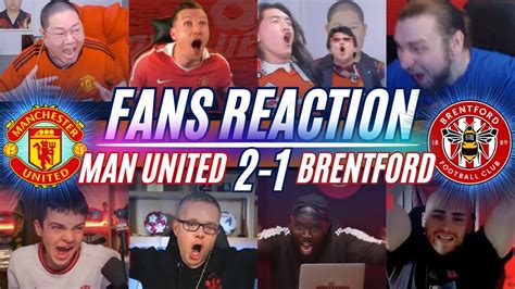 MAN UNITED FANS REACTION TO MAN UNITED 2-1 BRENTFORD | MCTOMINAY SAVIOR - YouTube