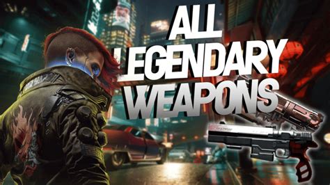 Cyberpunk 2077: All Legendary Weapons and How to Get Them