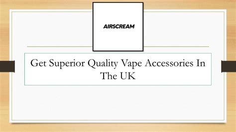 Explore The Best Vape Accessories In The UK