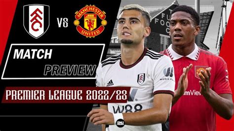 Fulham vs Man United: Match Preview | Premier League 2022/23