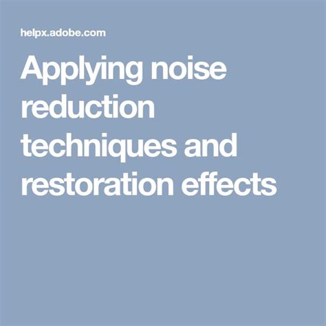 Applying noise reduction techniques and restoration effects | How to apply, Noise reduction, Noise