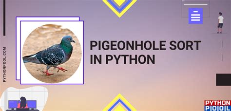 Pigeonhole Sort in Python With Algorithm and Code Snippet - Python Pool