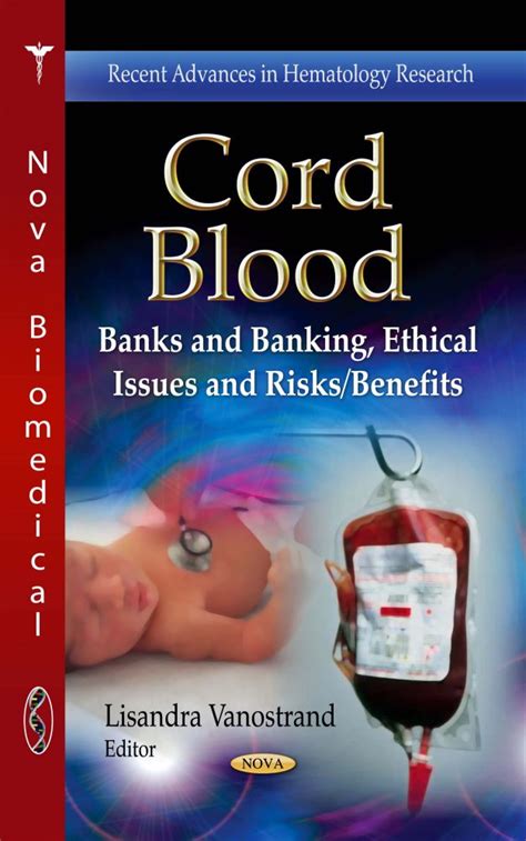 Cord Blood: Banks and Banking, Ethical Issues and Risks/Benefits – Nova Science Publishers