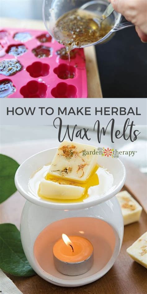 How to Make Wax Melts with Herbs and Natural Ingredients - Garden Therapy | Herbal wax melts ...