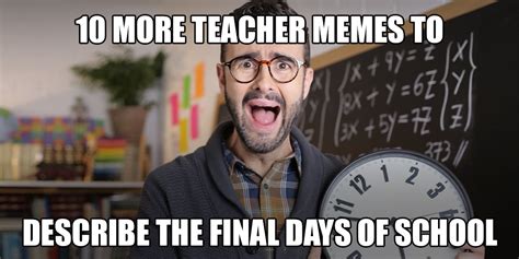 10 More Teacher Memes to Describe the Final Days of School | Advancement Courses