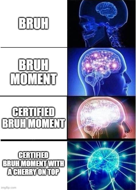 BRUH MOMENT - Imgflip