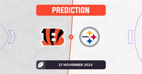 Bengals vs Steelers Prediction and Preview - NFL Week 12, 2023