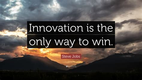 Steve Jobs Quote: “Innovation is the only way to win.” (23 wallpapers) - Quotefancy