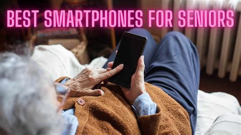 7 Of The Best Smartphones For Seniors in 2020 - Reviewed 😎