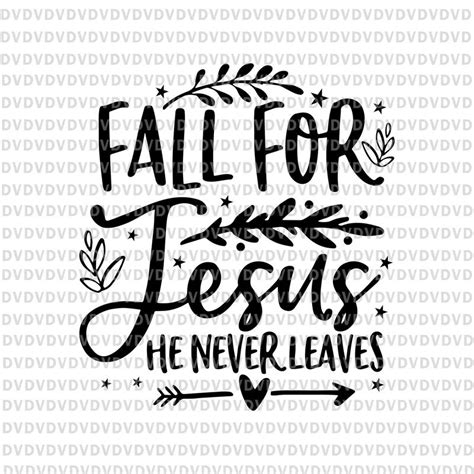 Fall For Jesus He Never Leaves Christian Svg, Lover Fall Season Svg ...