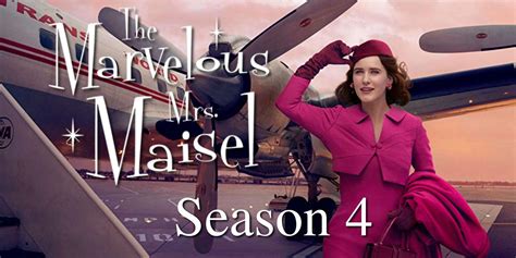 Marvelous Mrs. Maisel Season 4: Release Date & Story Details