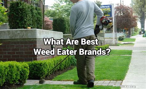 What Are Best Weed Eater Brands?