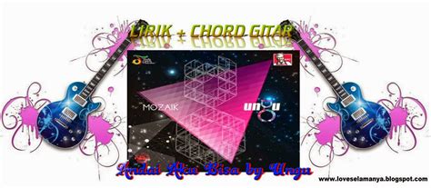 Love: LIRIK LAGU & CHORD GITAR ANDAI AKU BISA BY UNGU