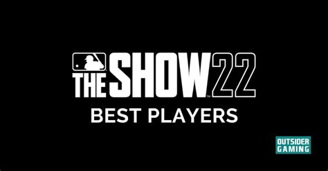 MLB The Show 22: Best Players - Outsider Gaming