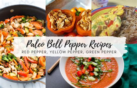 Paleo Bell Pepper Recipes! (Red Pepper, Yellow Pepper, Green Pepper) • Oh Snap! Let's Eat!