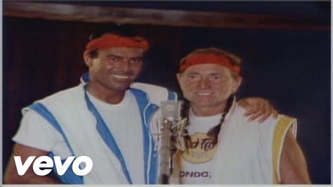 Julio Iglesias & Willie Nelson - To All the Girls I've Loved Before ...