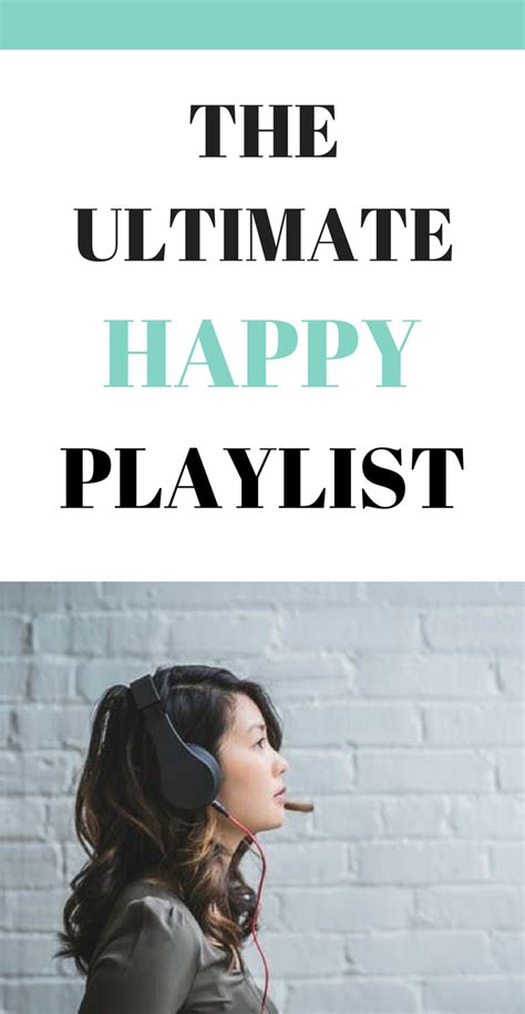 The Ultimate Happy Playlist - Songs To Make You Smile | Songs, Positive ...