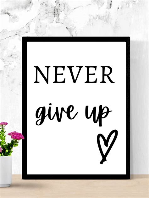 Never Give up Art, Never Give up Wall Art, Never Give up Sign, Never Give up on Your Dreams, - Etsy