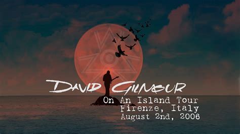 David Gilmour - On An Island Tour | Live Firenze, Italy - August 2nd ...