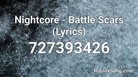 Nightcore - Battle Scars (Lyrics) Roblox ID - Roblox music codes