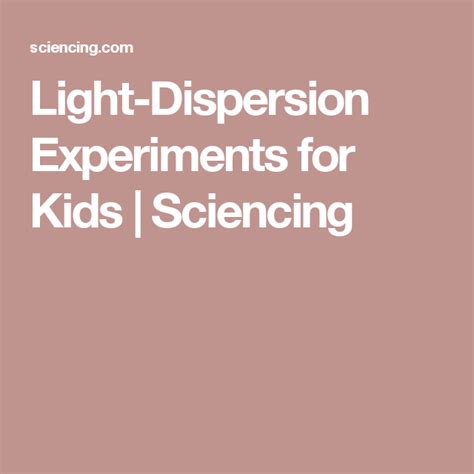 Light-Dispersion Experiments for Kids | Sciencing Kinetic Energy ...