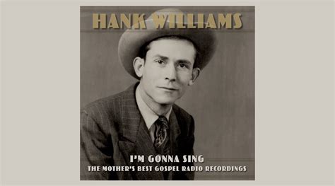 Gospel According to Hank Williams; New BMG Compilation "I'm Gonna Sing" Spotlights the Country ...