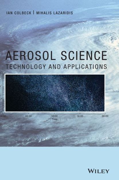 Aerosol Science: Technology and Applications / Edition 1 by Ian Colbeck | 9781119977926 ...