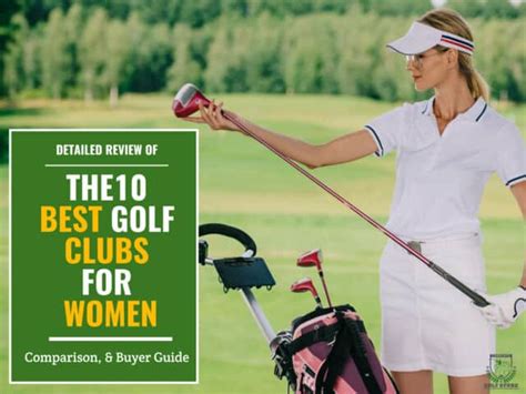 The 10 Best Golf Clubs For Women [2024 Reviews]