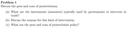 Solved Problem 1 Discuss the pros and cons of protectionism. | Chegg.com