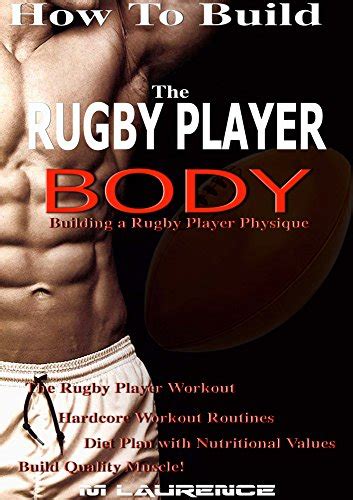 Buy How To Build The Rugby Player Body: Building a Rugby Player ...