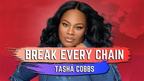 Tasha Cobbs Break Every Chain